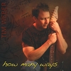 TIM WEBER: How Many Ways