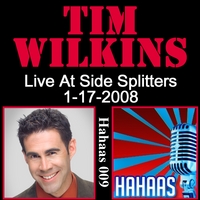 TIM WILKINS: Live At Side Splitters 1-17-08
