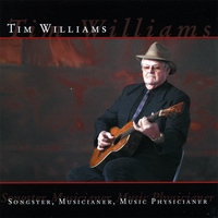 Tim Williams : Songster, Musicianer, Music Physicianer