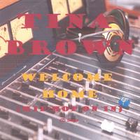 Tina Brown : Welcome Home (Hip Hop On In)