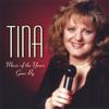 TINA: Music Of The Years Gone By