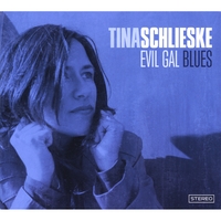 Tina Schlieske : Evil Gal Blues