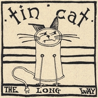 Tin Cat : The Long Way