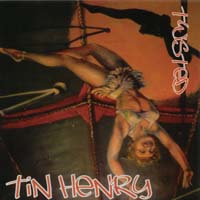 Tin Henry : Twisted