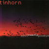 TINHORN: Adios-Exactly-Goodbye