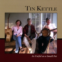 Tin Kettle : As Useful as a Small Pot