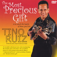 Tino Ruiz : The Most Precious Gift - DVD
