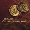 TINSMITH: An American Wake
