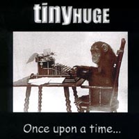 tinyHUGE : Once Upon A Time