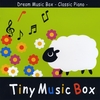 TINY MUSIC BOX: Dream Music Box - Classic Piano