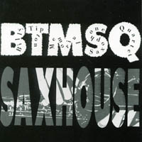 The Billy Tipton Memorial Saxophone Quartet : Saxhouse