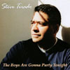 STEVE TIRADO: The Boys Are Gonna Party Tonight