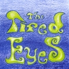 THE TIRED EYES: The Tired Eyes
