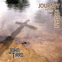 John Tirro : Journey to the Jordan