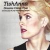 TISHANNA: Dreams Come True