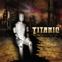 TITANIC: Wreckage (The Best of & the Rest Of)(Featuring Robert Sweet of Stryper On Drums)
