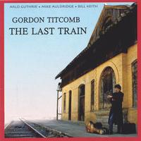 Gordon Titcomb : The Last Train
