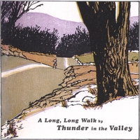 Thunder In the Valley : A Long, Long Walk
