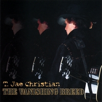 T.JAE CHRISTIAN: The Vanishing Breed