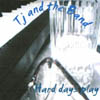 TJ AND THE BAND: Hard Days Play