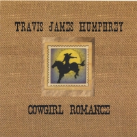 Travis James Humphrey : Cowgirl Romance