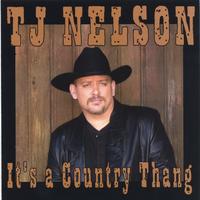 TJ Nelson : It's A Country Thang