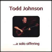 TODD JOHNSON: A Solo Offering