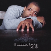 Thaddeus Jordan : Vessel