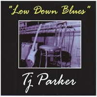 Tj Parker : Low Down Blues