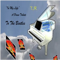 TJR: In My Life - a Piano Tribute to the Beatles