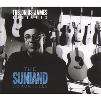 T.J. Sullivan : Thelonius James Presents The Sunland Chronicles