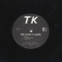 TK : We Don't Care! 12" Single