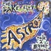 THE LAKE CITY ASTROS WITH ROB CARR: Talk 2 Myself