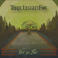 Three Legged Fox : Not as Far