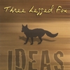 THREE LEGGED FOX: Ideas