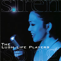 THE LUSH LIFE PLAYERS: Siren Song