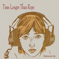 Time Longer Than Rope : Referents - EP