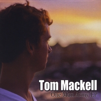 Tom Mackell : One Man Army EP