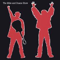 The Mike and Duane Show : The Mike and Duane Show