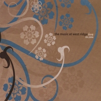 THE MUSIC AT WEST RIDGE: Live 09.2006