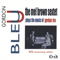The Mel Brown Sextet : Gordon Bleu