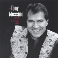 Tony Messina : This Is What I Am