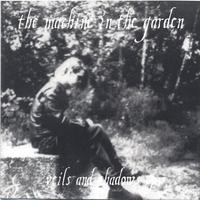 The Machine in the Garden : Veils and Shadows - EP