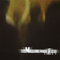 The Maschine Made Flesh : Order