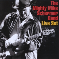 The Mighty Mike Schermer Band : Live Set