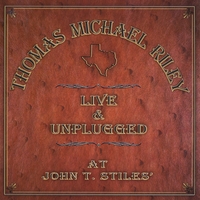 Thomas Michael Riley : Live & Unplugged