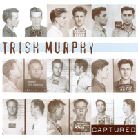 Trish Murphy : Captured