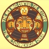 THE MEN WHO CONTROL THE WEATHER: The Mesoamerican Dream