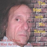 The Man with No Name : Did the Time, May As Well Do the Crime
