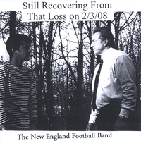 The New England Football Band : Still Recovering From That Loss on 2/3/08